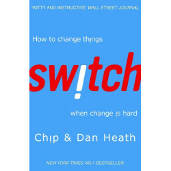 Switch: How to change things when change is hard - Chip Heath9781847940322