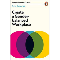 Create a Gender-Balanced Workplace-Ann Francke9780241396247