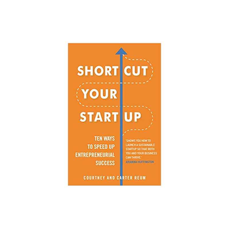 Shortcut Your Startup- Courtney & Carter Reum9781847942319