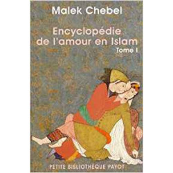 Encyclopédie de l'amour en Islam, tome 1 - Malek Chebel9782228897006