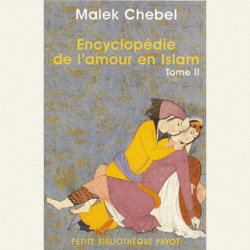 Encyclopédie de l'amour en Islam - Tome 2-MALEK CHABEL9782228897013