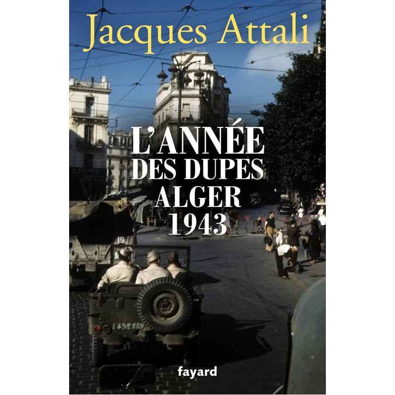 L'année des dupes 1943 De Jacques Attali