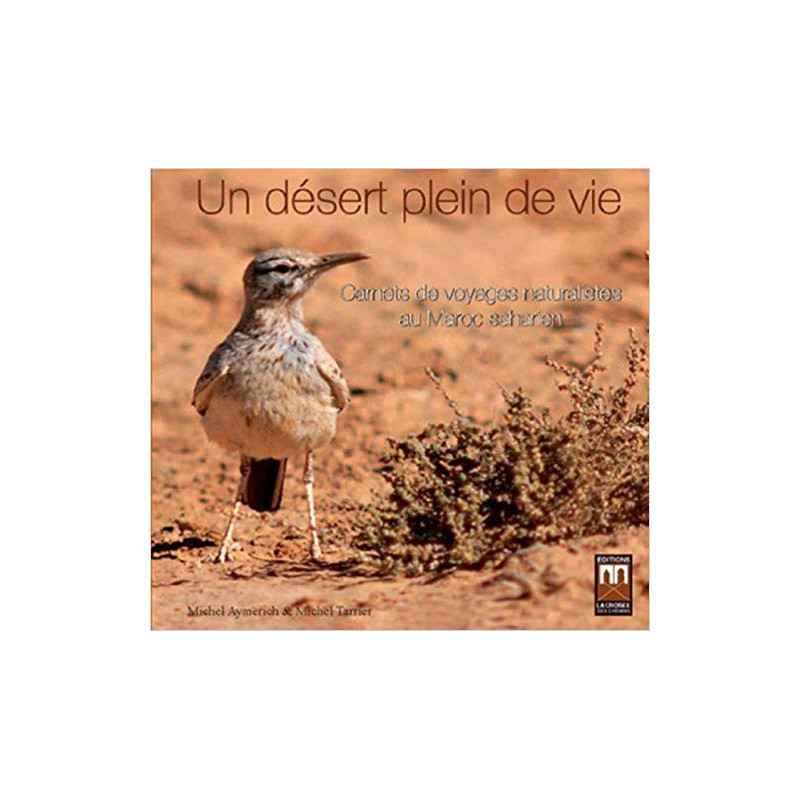 Un désert plein de vie : Carnets de voyages naturalistes au Maroc Saharien9789954102527