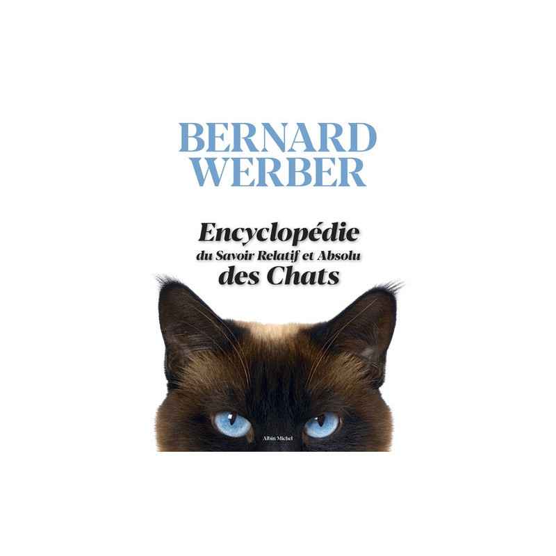 Encyclopédie du Savoir Relatif et Absolu des Chats - Grand Format Bernard Werber9782226445551