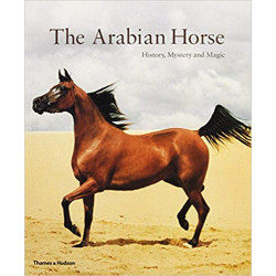 The Arabian Horse: History, Mystery and Magic9780500285626
