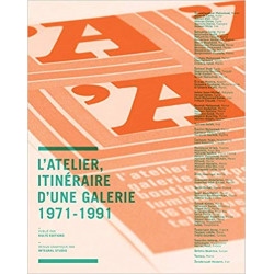 L'Atelier, Itineraire d'une Galerie - 1971-1991
