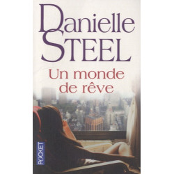un monde de rêve.  Danielle Steel