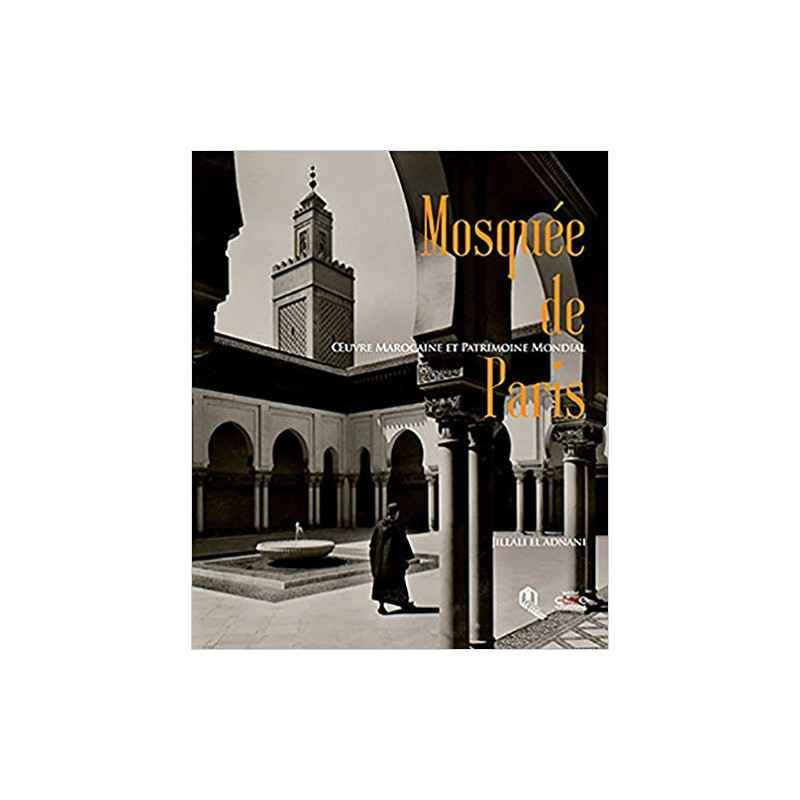 La Mosquée de Paris : Oeuvre marocaine et patrimoine mondial9789954105726