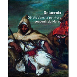 Delacroix - Objets dans la peinture, souvenir du Maroc9782847422474