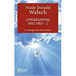 Conversations avec Dieu - 2 : Un dialogue hors du commun-Neale-Donald Walsch9782290352304