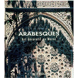 Arabesques. Arts décoratifs au Maroc9782867700965