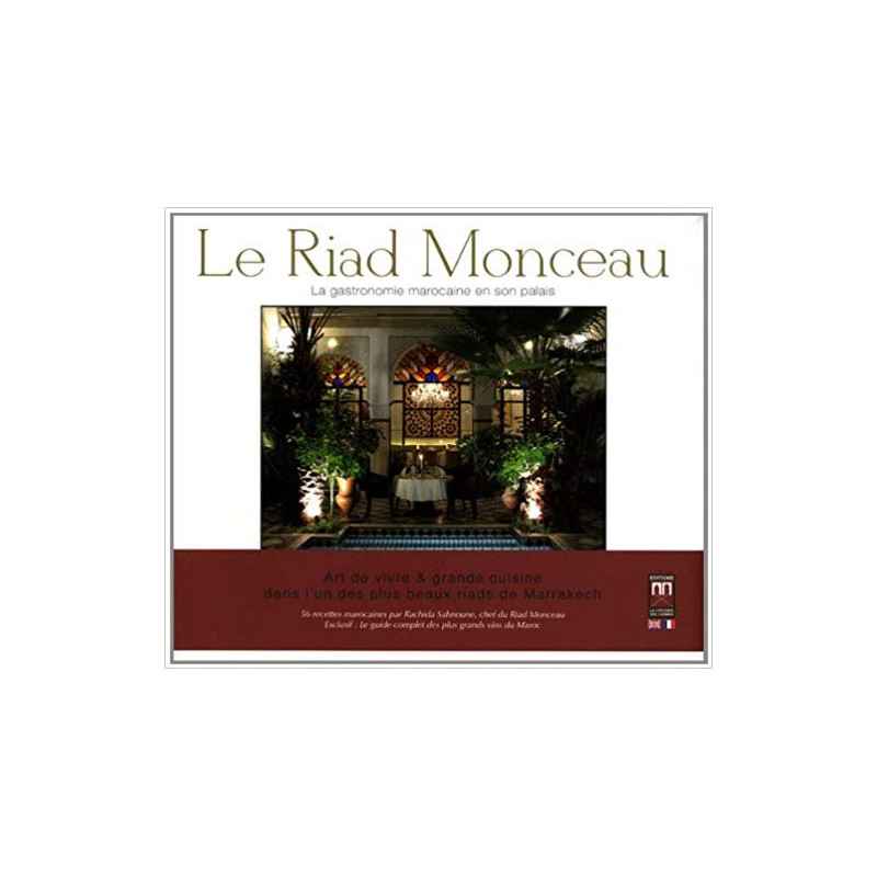 Riad Monceau (Le) : La gastronomie marocaine en son palais Relié – 10 mai 2019 de Ludovic Antoine (Auteur), Isabelle Aubry978...