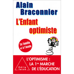 Alain Braconnier L'Enfant optimiste En famille et à l’école