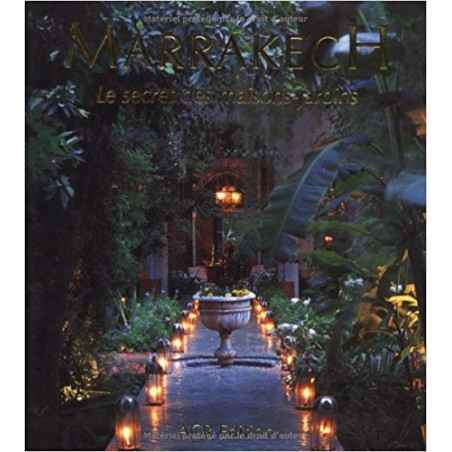 Marrakech, Le Secret Des Maisons Jardins Relié – 2000 De Michel Lebrun ...