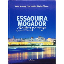 De Essaouira à Mogador Relié – 5 juin 2007 de Katia Azoulay9782758800316