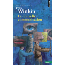 La Nouvelle Communication Directeur d'ouvrage : Yves Winkin