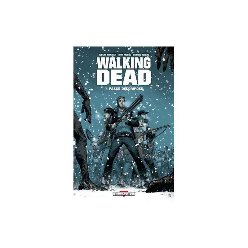 Walking Dead Tome 1 - Album Passé décomposé Robert Kirkman, Tony Moore, Charlie Adlard, Cliff Rathburn