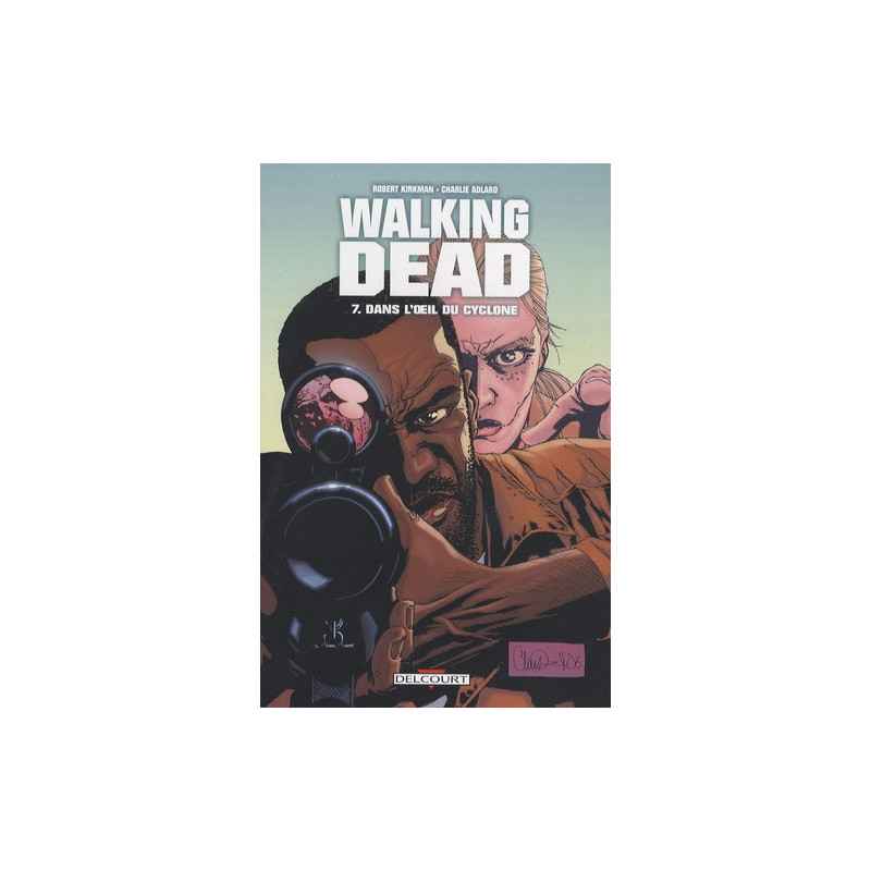 Walking Dead Tome 7 Dans l'oeil du cyclone Robert Kirkman, Charlie Adlard Edmond Tourriol9782756017235