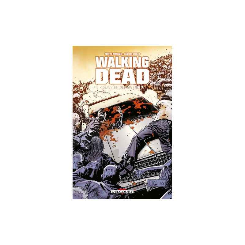 Walking Dead Tome 10 Vers quel avenir ? Robert Kirkman,9782756021096