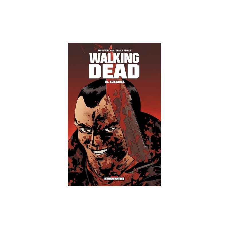 Walking Dead Tome 19 - Album Ezéchiel Robert Kirkman, Charlie Adlard Edmond Tourriol9782756051505
