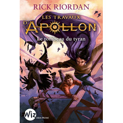 Les Travaux d'Apollon - tome 4 : Le tombeau du tyran (Wiz) Format Kindle de Rick Riordan9782226446404