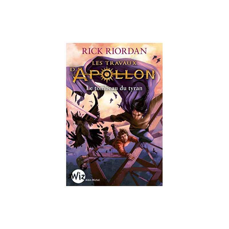 Les Travaux d'Apollon - tome 4 : Le tombeau du tyran (Wiz) Format Kindle de Rick Riordan