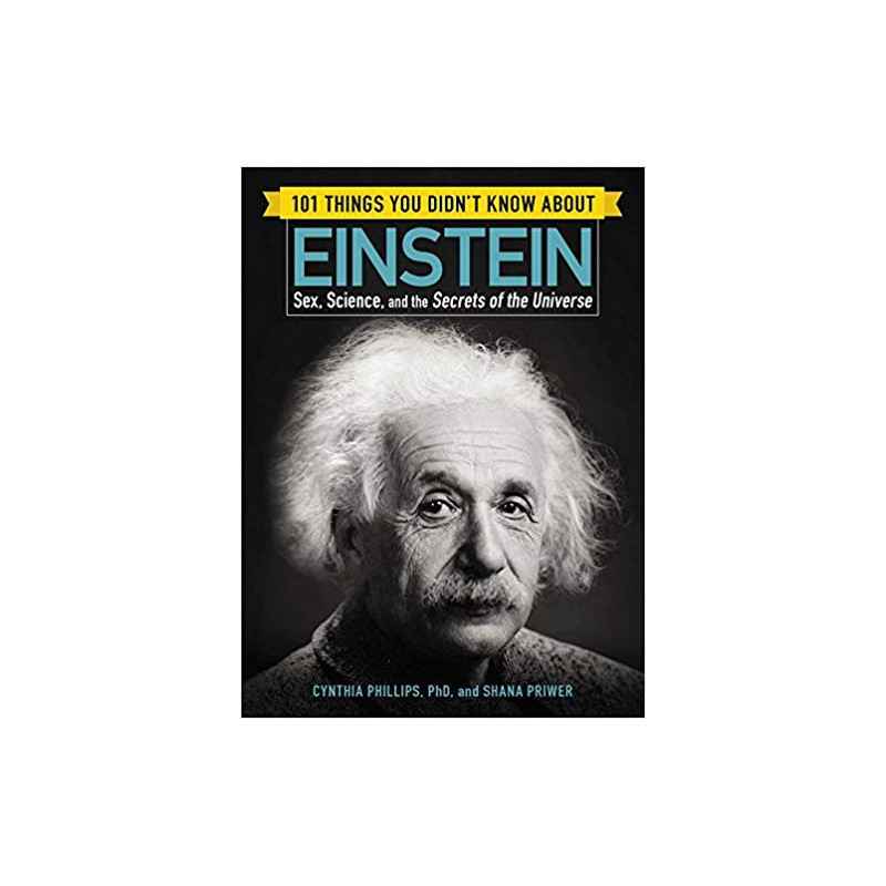 101 Things You Didn't Know about Einstein- de Cynthia Phillips9781507206287