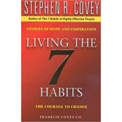 Living The 7 Habits: The Courage To Change-Stephen R. Covey9780743209069