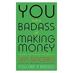 You Are a Badass at Making Money-Jen Sincero