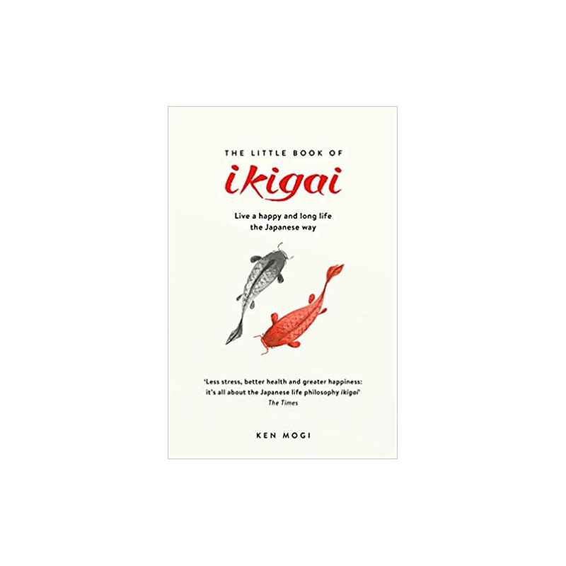 The Little Book of Ikigai- Ken Mogi9781787470279