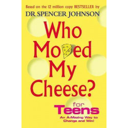 Who Moved My Cheese For Teens -Dr Spencer Johnson