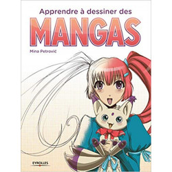 Apprendre à dessiner des mangas (Français) Broché – 3 septembre 2015 de Mina Petrovic9782212142174