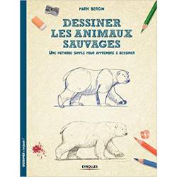 Dessiner les animaux sauvages: Une méthode simple pour apprendre à dessiner9782212676679