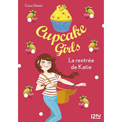 Cupcake Girls - tome 01 : La rentrée de Katie Format Kindle
