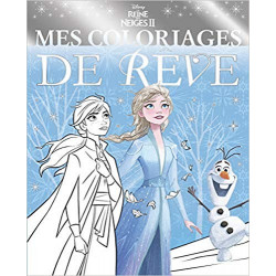LA REINE DES NEIGES 2 - Mes Coloriages de Rêve - Disney: 09782017094838