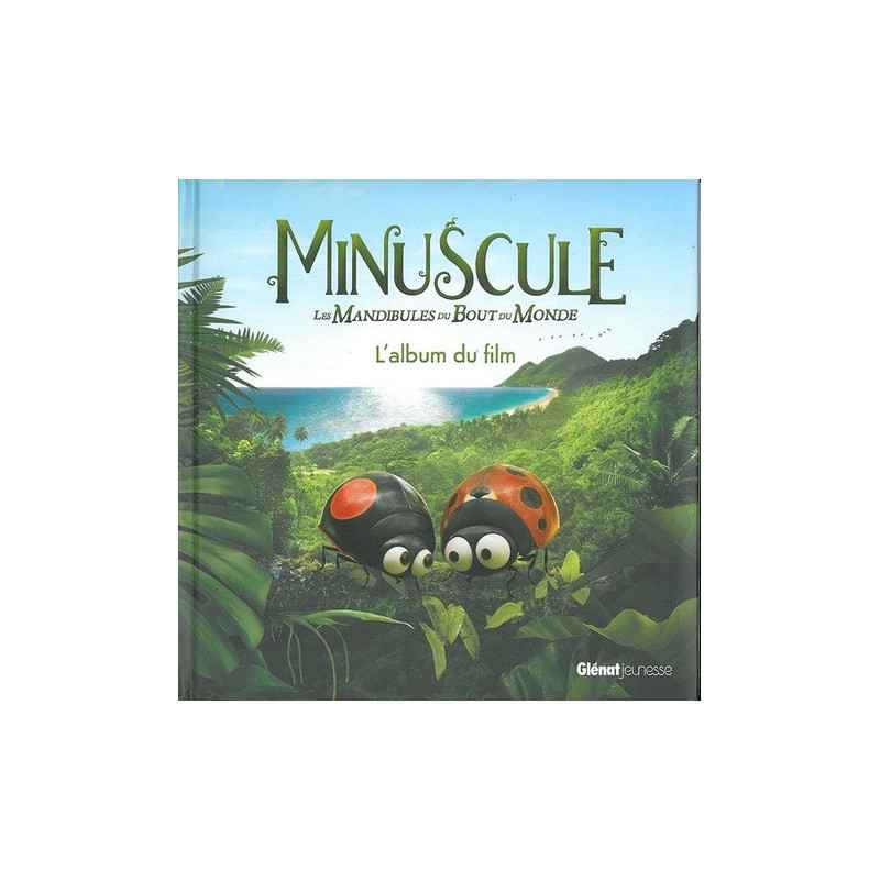 Minuscule, Les mandibules du bout du monde - L'album du film - Album Maya Saenz9782344034644