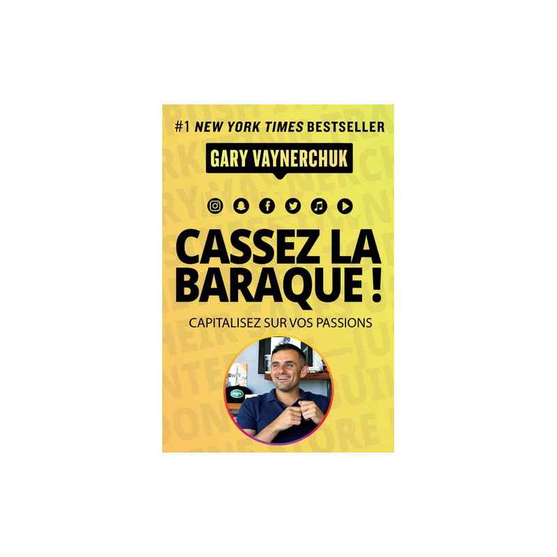 CASSEZ LA BARAQUE !-AUTEUR GARY VAYNERCHUK9782744067082