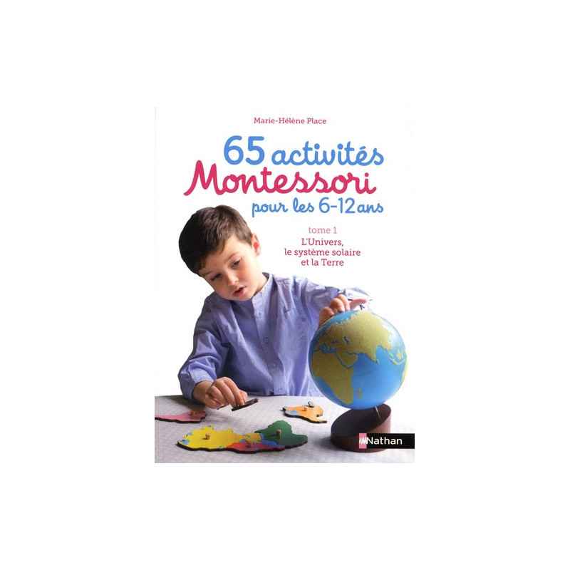 65 activités Montessori pour les 6-12 ans - Tome 1, L'univers, le système solaire et la terre9782092788424
