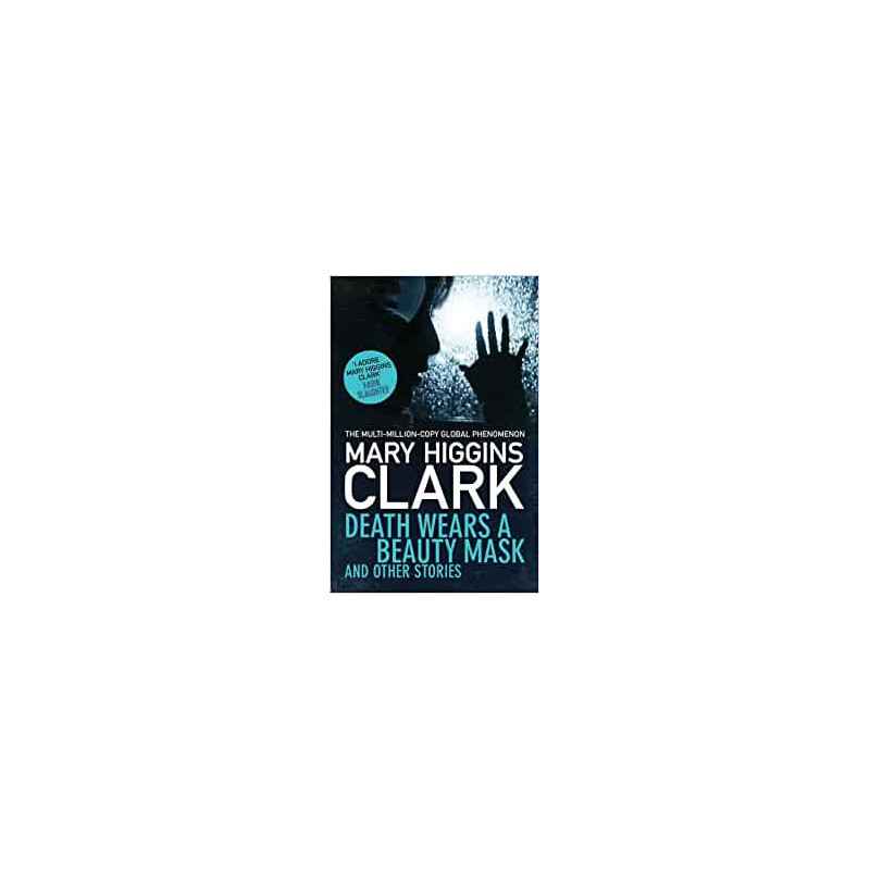 Death Wears a Beauty Mask and Other Stories - Mary Higgins Clark