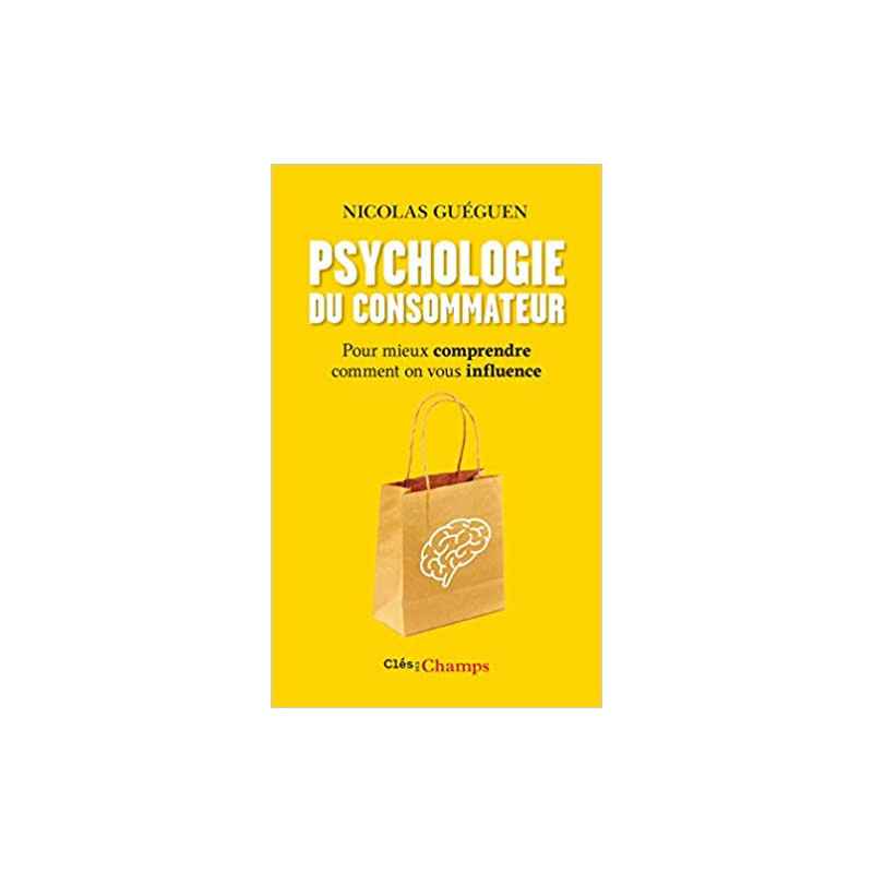Psychologie du consommateur- Nicolas Guéguen9782081380684