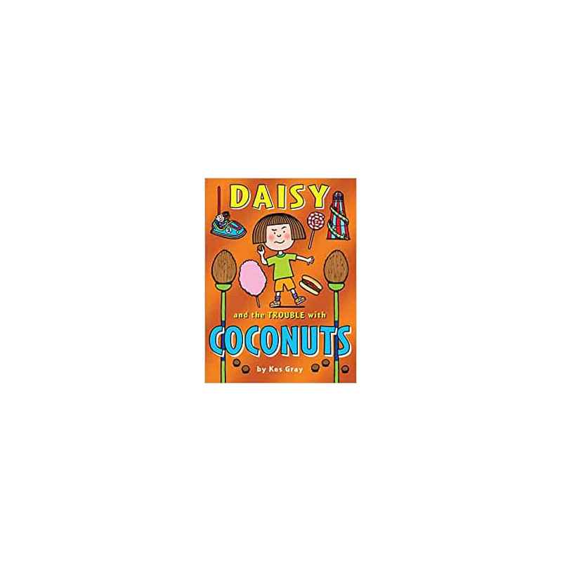 Daisy and the Trouble with Coconuts- Kes Gray9781849416788