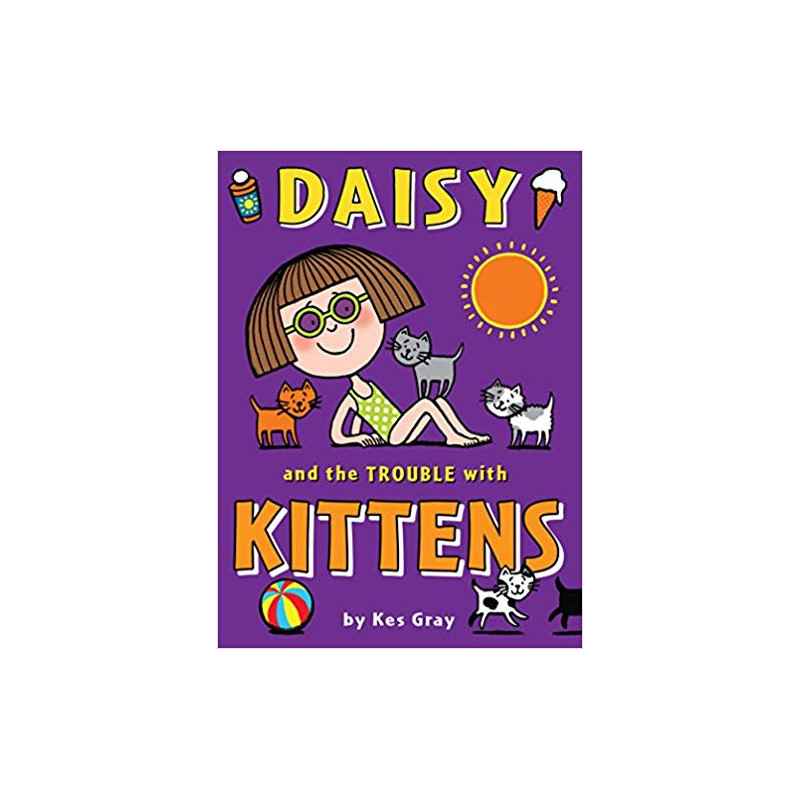 Daisy and the Trouble with Kittens - Kes Gray