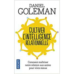 Cultiver l'intelligence relationnelle- Daniel GOLEMAN