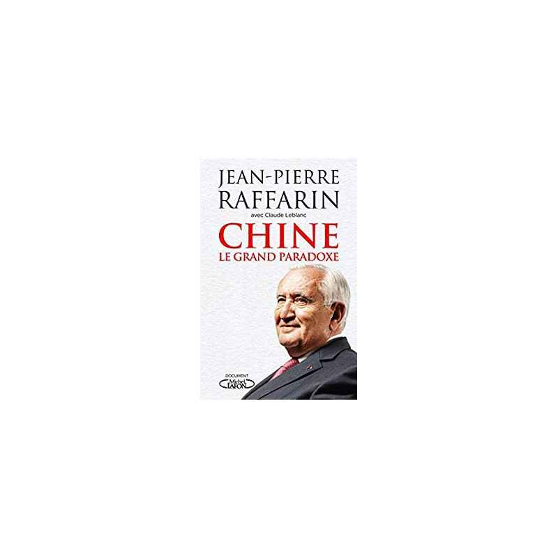 Chine - Le grand paradoxe- Jean-pierre Raffarin