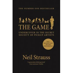 The Game : Undercover in the Secret Society of Pickup Artists9781782118930