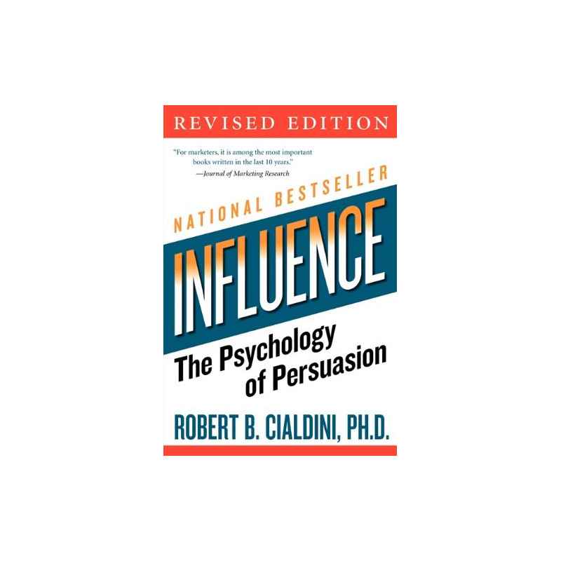 Influence: The Psychology of Persuasion, Revised Edition Robert B. Cialdini9780061241895