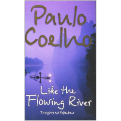 Like the Flowing River: Thoughts and Reflections Coelho, Paulo