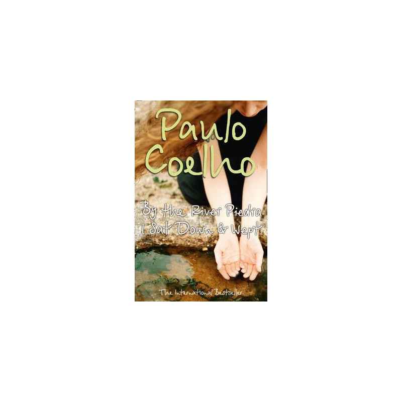 By the River Piedra I Sat Down and Wept-PAULO COELHO9780007214716