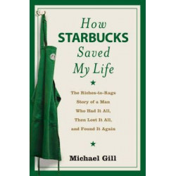 How Starbucks Saved My Life-MICHAEL GILL