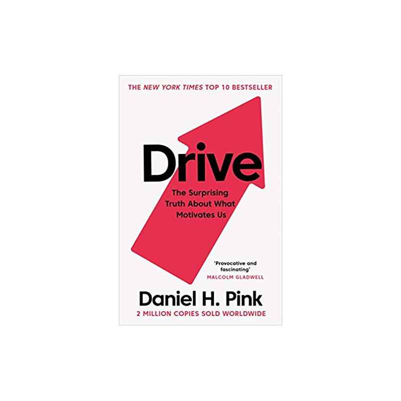 Drive: The Surprising Truth About What Motivates Us -DANIEL H.PINK9781786891709